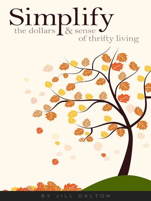cover image of Simplify: the Dollars & Sense of Thrifty Living